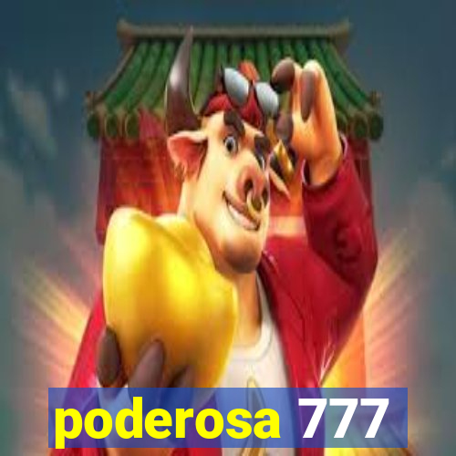 poderosa 777